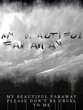 My Beautiful Faraway, Please Don't Be Cruel to Me