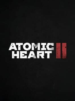 Atomic Heart II