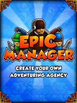 Epic Manager - Create Your Own Adventuring Agency