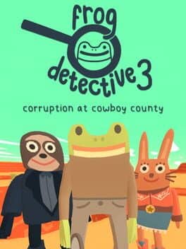 Frog Detective 3: Corruption at Cowboy County