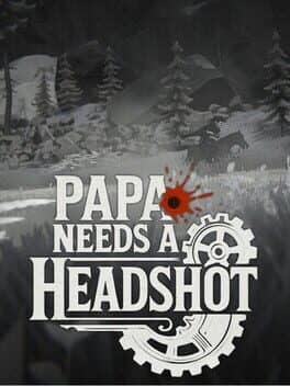 Papa Needs a Headshot