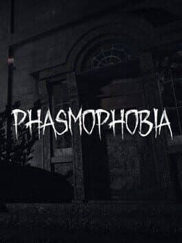 Phasmophobia