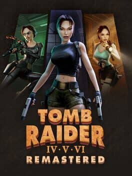 Tomb Raider IV•V•VI Remastered